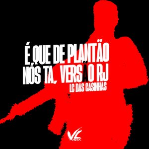 É Que de Plantão Nós Ta, Versão Rj