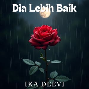 Dia Lebih Baik