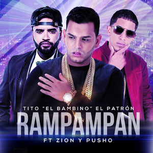 Rampampan (feat. Zion & Pusho) (El Patrón)