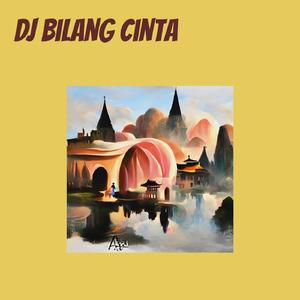Dj Bilang Cinta
