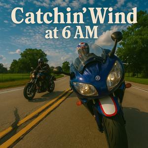 Catchin' Wind at 6 AM