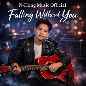 Falling Without You – N-Hong Music Official (Official Music Video) | Emotional Sad Song 2026
