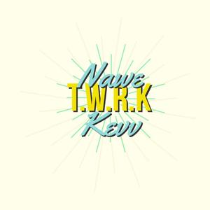 T.W.R.K (feat. Kevv)