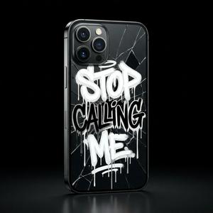Stop Calling Me