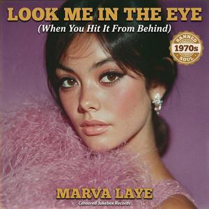 Look Me In The Eye (When You Hit It From Behind) (Banned 1970s Soul)