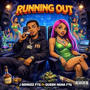 Running Out (feat. Queen Nana FTG)