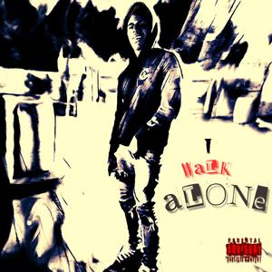 I Walk Alone