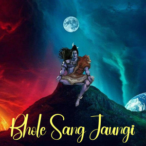 Bhole Sang Jaungi
