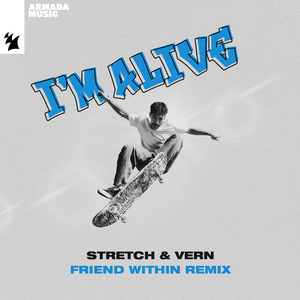 I'm Alive (Friend Within Extended Remix)