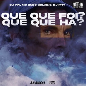 Que Que Foi? Que Que Há? (feat. MC THAYNE)