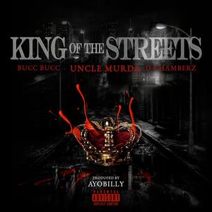 King of the Streets (feat. Uncle Murda & D.Chamberz)