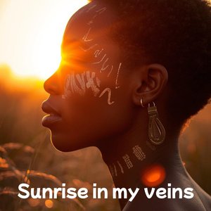 Sunrise in My Veins