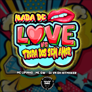Nada de Love Vs Tropa dos Sem Amor