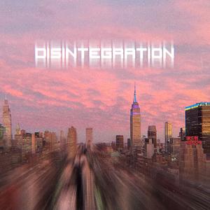Disintegration (So Below)
