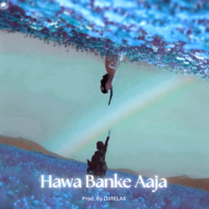 Hawa Bnke Aaja