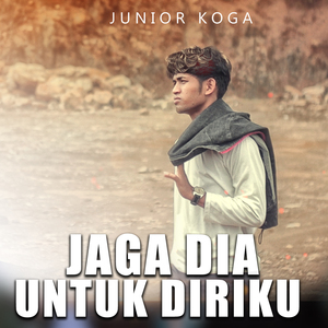 Jaga Dia Untuk Diriku