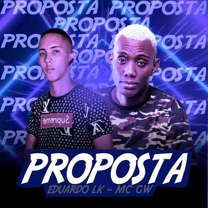 Proposta (feat. Mc Gw) (Brega Funk)