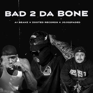 Bad 2 Da Bone (feat. Jojo2Faded)