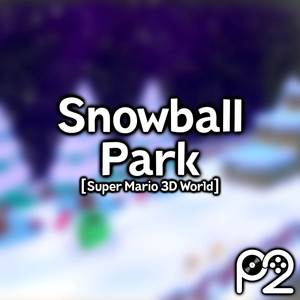Snowball Park (from "Super Mario 3D World")
