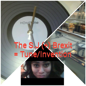 The S.J (+) Brexit = Tune / Invention