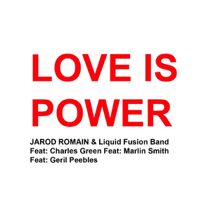 Love Is Power (feat. Marlin Smith, Geril Peebles & Charles Green)