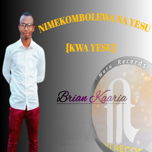 Nimekombolewa Na Yesu (Kwa Yesu)