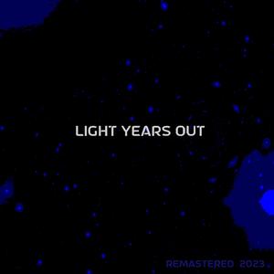 Light Years Out (Remastered)