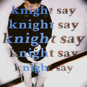 Knight Say
