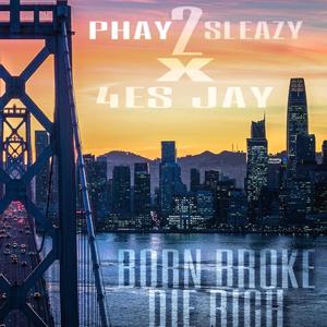 Born Broke Die Rich (feat. 4ES JAY)