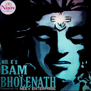Bam Bholenath (feat. Mr. K) (Mr. K Remix)