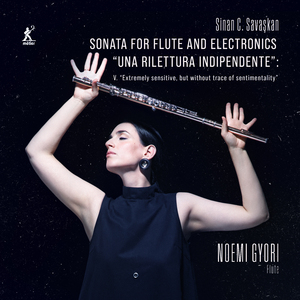 Sonata for Flute and Electronics "una rilettura indipendente":V. "Extremely sensitive, but without trace of sentimentality"