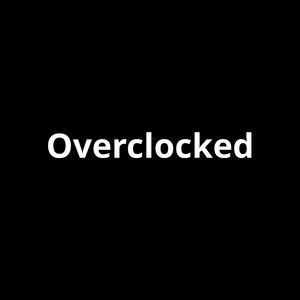 Overclocked