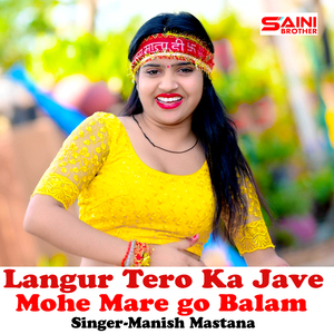 Langur Tero Ka Jave Mohe Mare Go Balam