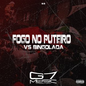 Fogo no Puteiro Vs Bingolada (feat. Mc Gw)