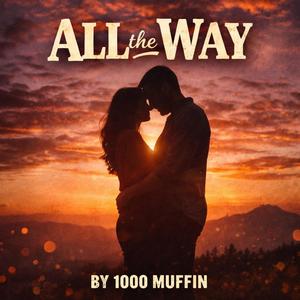 All the way