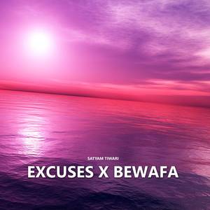 Excuses X Bewafa