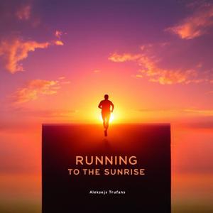 Running to the sunrise