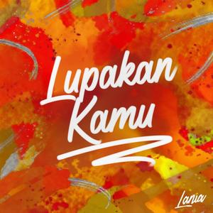 Lupakan Kamu