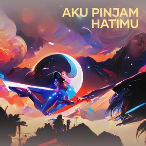 AKU PINJAM HATIMU