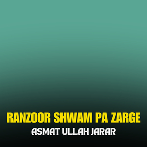 Ranzoor Shwam Pa Zarge