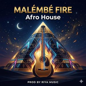 MALÉMBÉ FIRE (Afro House)