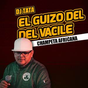 El Guizo Del Vacile (Champeta Africana)