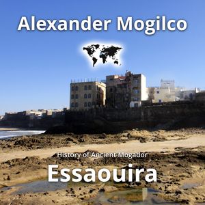 Essaouira. History of Ancient Mogador