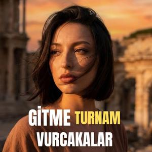 Gitme Turnam Vuracaklar