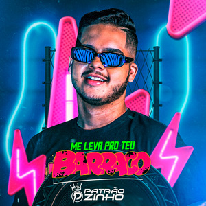 Me Leva pro Teu Barraco