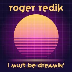 I Must Be Dreamin'