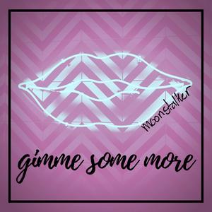 Gimme Some More