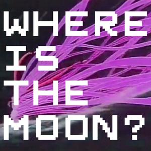 Where is the moon?
