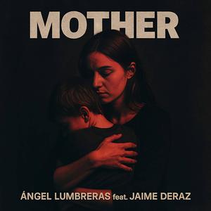 Mother (feat. Jaime Deraz)