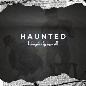 HAUNTED (feat. BZ DA GOD)